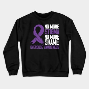 No More Stigma No More Shame Addiction, Overdose Awareness Crewneck Sweatshirt